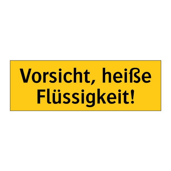 Vorsicht, heiße Flüssigkeit!