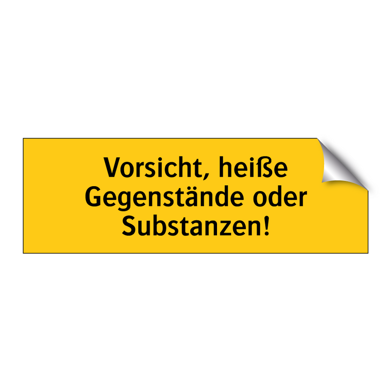 Vorsicht, heiße Gegenstände oder Substanzen!