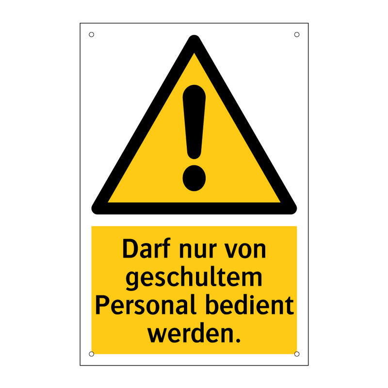 Darf nur von geschultem Personal bedient werden.