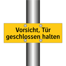 Vorsicht, Tür geschlossen halten