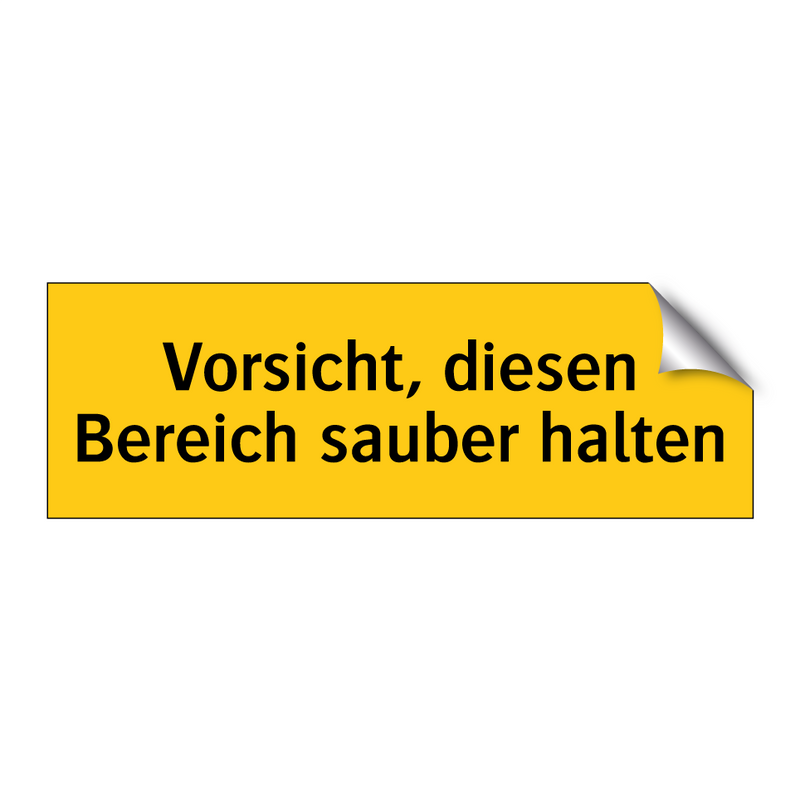 Vorsicht, diesen Bereich sauber halten