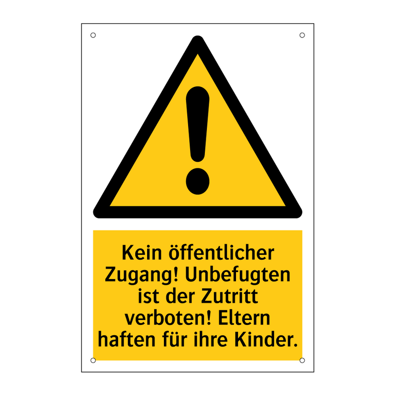Kein öffentlicher Zugang! Unbefugten ist der Zutritt verboten! Eltern haften für ihre Kinder.