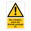 Nur schalten, wenn der Antrieb gestoppt ist.