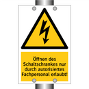Öffnen des Schaltschrankes nur durch autorisiertes Fachpersonal erlaubt!