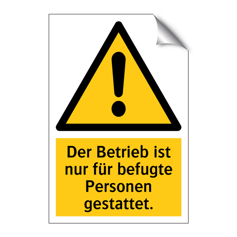 Der Betrieb ist nur für befugte Personen gestattet.