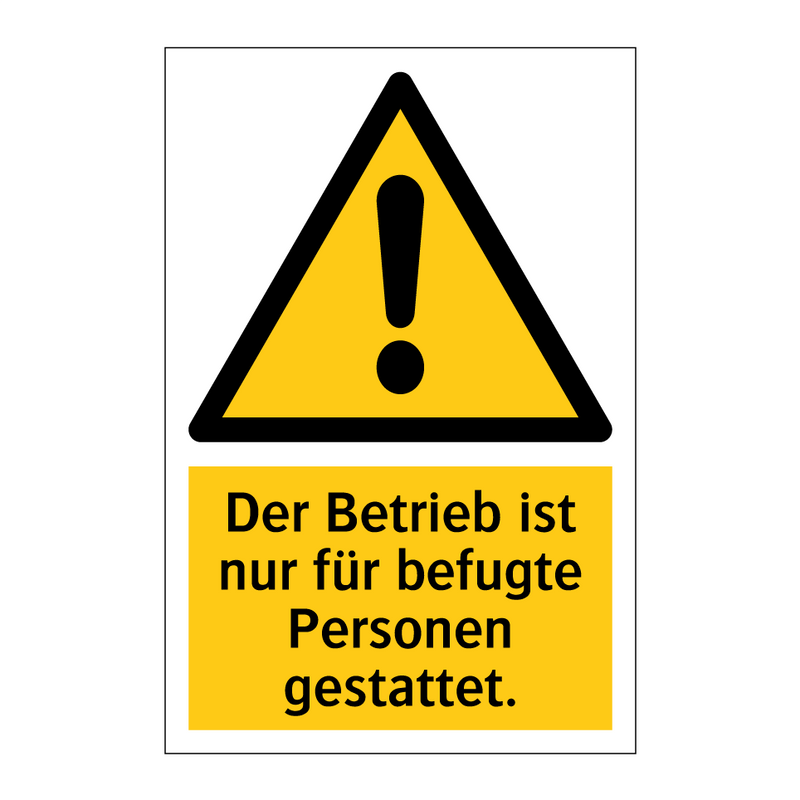 Der Betrieb ist nur für befugte Personen gestattet.