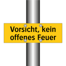 Vorsicht, kein offenes Feuer