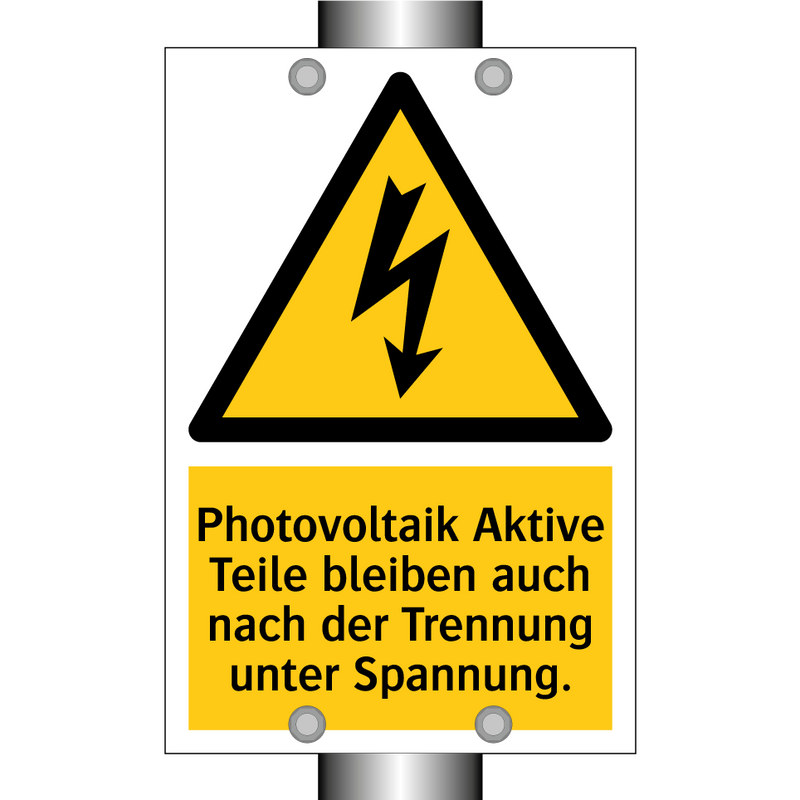 Photovoltaik Aktive Teile bleiben auch nach der Trennung unter Spannung.