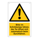 Bitte im Schritttempo fahren, das Tor öffnet sich automatisch beim Durchfahren.