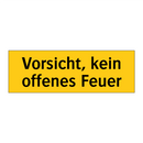 Vorsicht, kein offenes Feuer