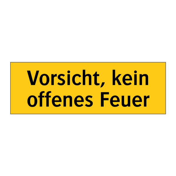 Vorsicht, kein offenes Feuer