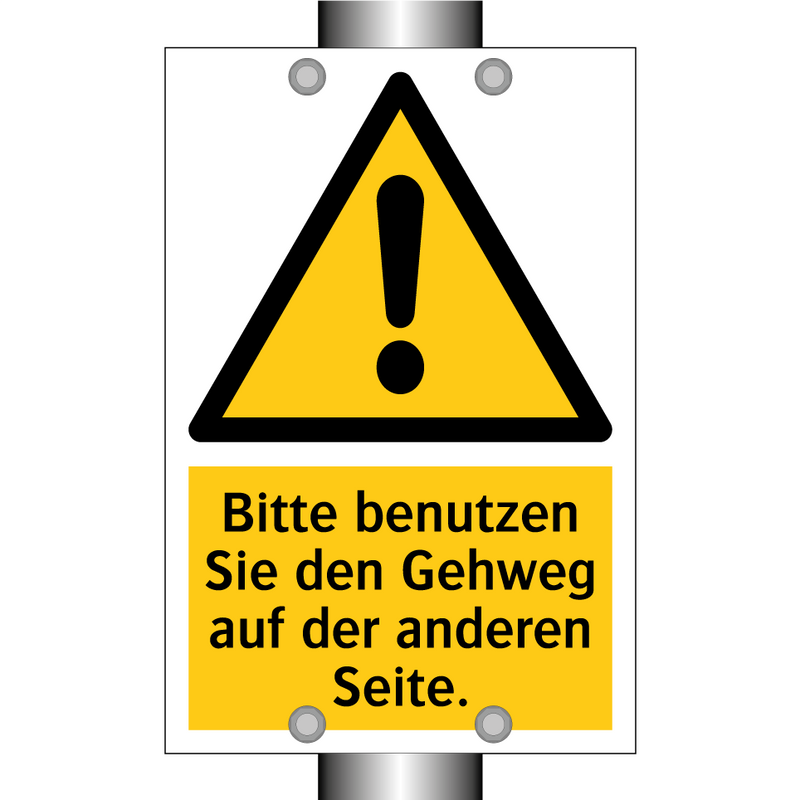 Bitte benutzen Sie den Gehweg auf der anderen Seite.