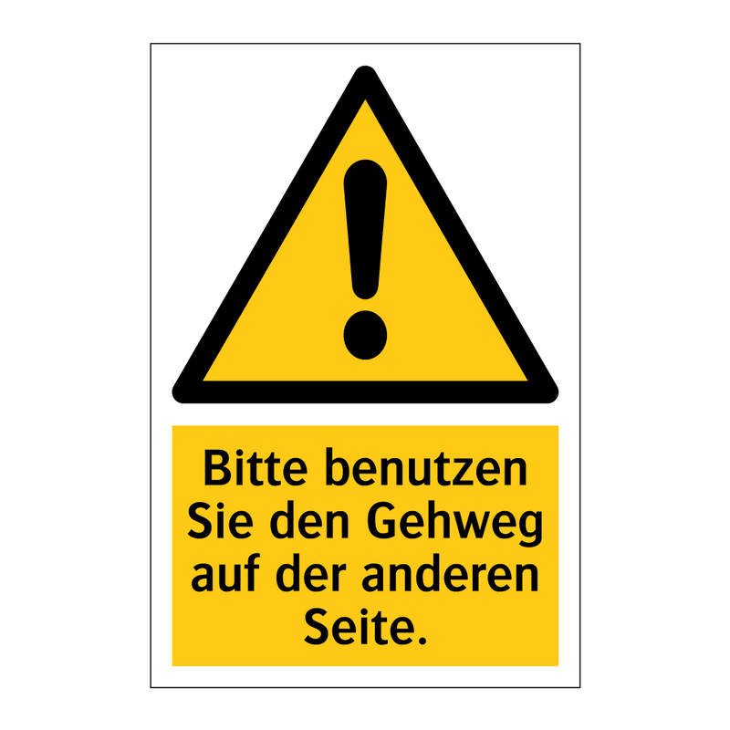 Bitte benutzen Sie den Gehweg auf der anderen Seite.