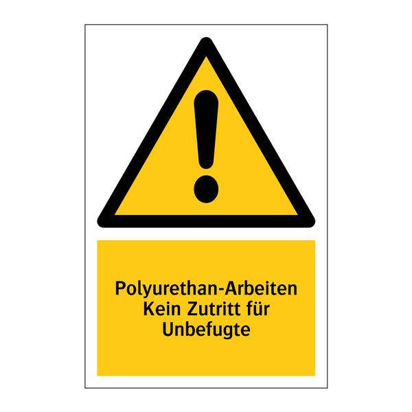 Polyurethan-Arbeiten Kein Zutritt für Unbefugte