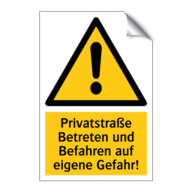 Privatstraße Betreten und Befahren auf eigene Gefahr!