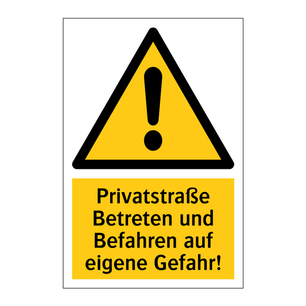 Privatstraße Betreten und Befahren auf eigene Gefahr!