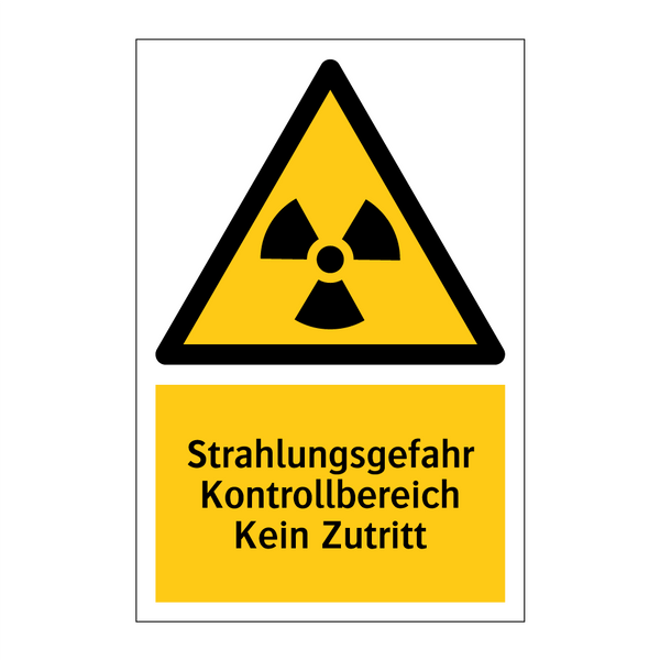Strahlungsgefahr Kontrollbereich Kein Zutritt