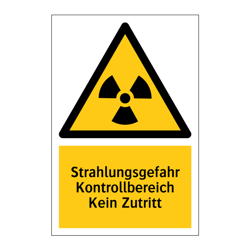 Strahlungsgefahr Kontrollbereich Kein Zutritt