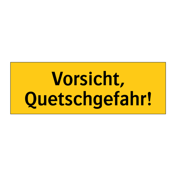 Vorsicht, Quetschgefahr!