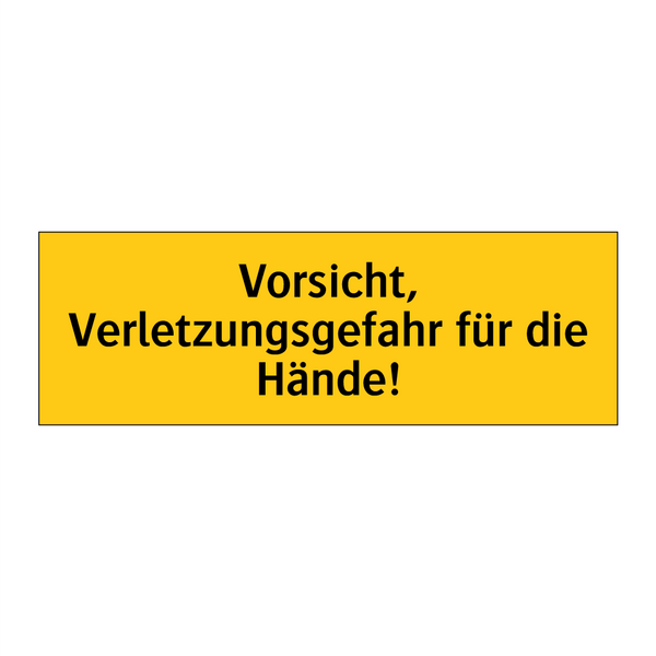 Vorsicht, Verletzungsgefahr für die Hände!