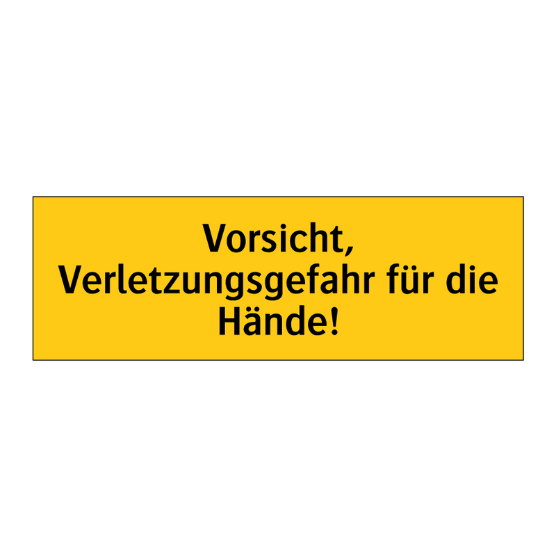 Vorsicht, Verletzungsgefahr für die Hände!