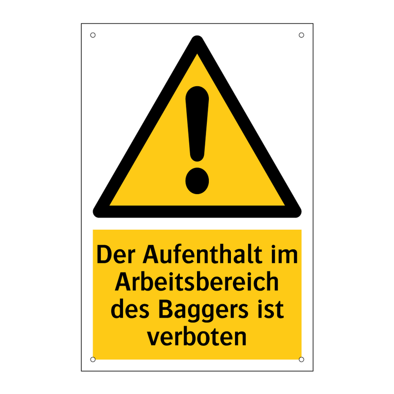 Der Aufenthalt im Arbeitsbereich des Baggers ist verboten