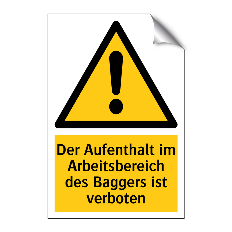 Der Aufenthalt im Arbeitsbereich des Baggers ist verboten