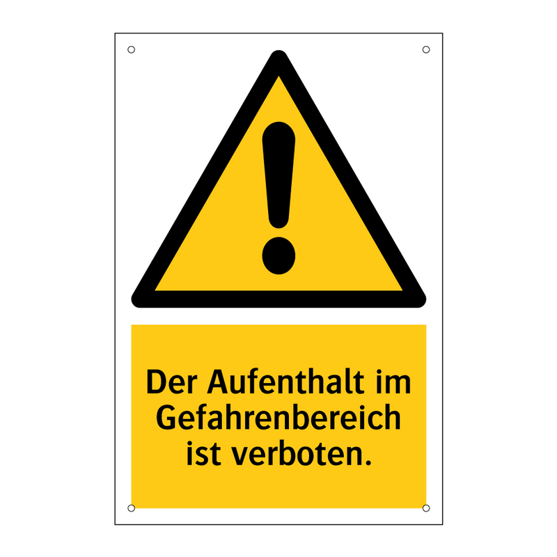 Der Aufenthalt im Gefahrenbereich ist verboten.