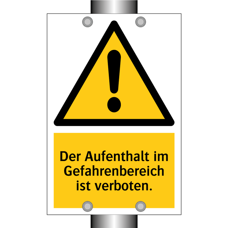 Der Aufenthalt im Gefahrenbereich ist verboten.
