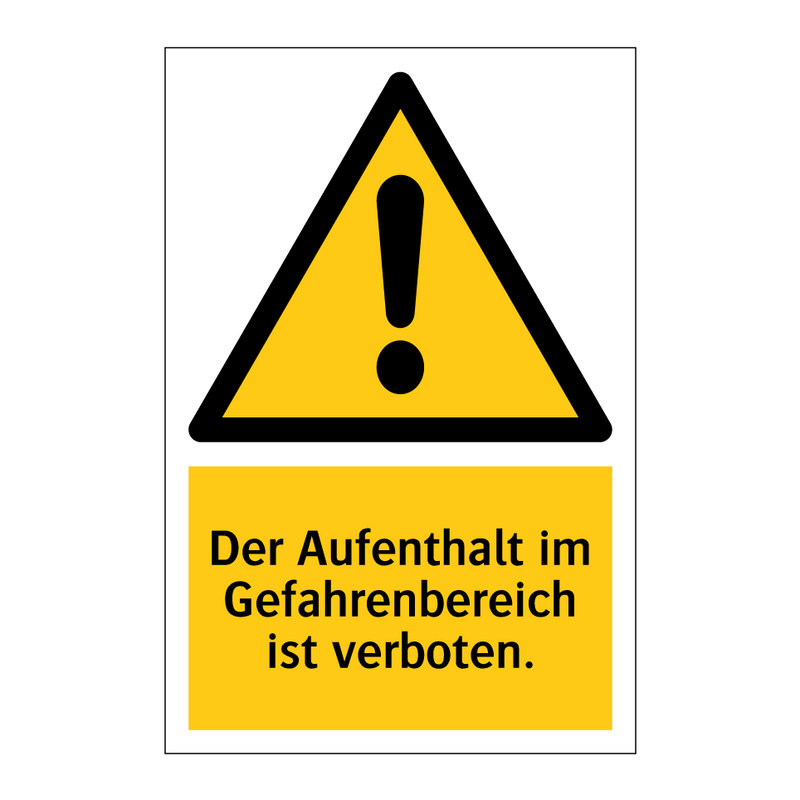 Der Aufenthalt im Gefahrenbereich ist verboten.