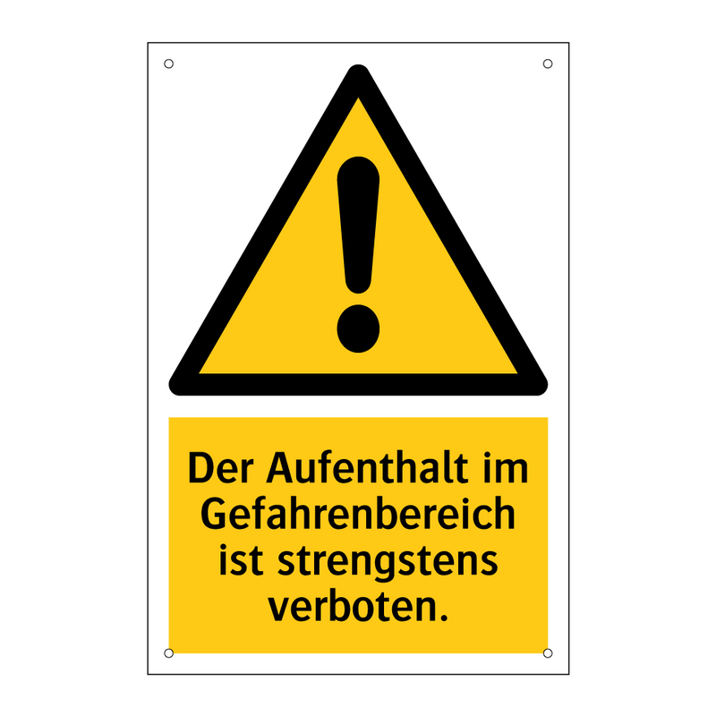 Der Aufenthalt im Gefahrenbereich ist strengstens verboten.