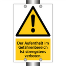 Der Aufenthalt im Gefahrenbereich ist strengstens verboten.