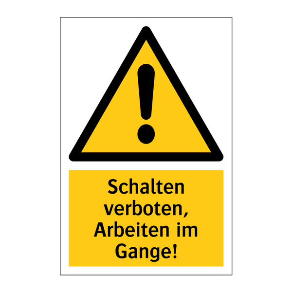Schalten verboten, Arbeiten im Gange!