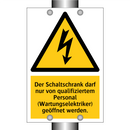 Der Schaltschrank darf nur von qualifiziertem Personal (Wartungselektriker) geöffnet werden.