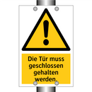 Die Tür muss geschlossen gehalten werden.