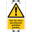 Das Tor muss geschlossen gehalten werden.