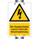 Der Hauptschalter trennt nicht die Steuerspannung.