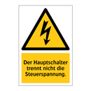 Der Hauptschalter trennt nicht die Steuerspannung.