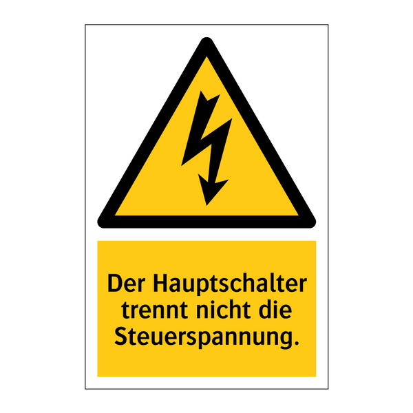 Der Hauptschalter trennt nicht die Steuerspannung.
