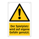 Der Spielplatz wird auf eigene Gefahr genutzt.