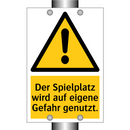 Der Spielplatz wird auf eigene Gefahr genutzt.