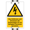 Das Entfernen und Einsetzen der Sicherungen ist nur befugten Personen gestattet.