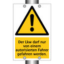 Der Lkw darf nur von einem autorisierten Fahrer gefahren werden.