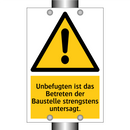 Unbefugten ist das Betreten der Baustelle strengstens untersagt.