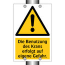 Die Benutzung des Krans erfolgt auf eigene Gefahr.