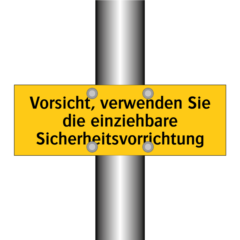 Vorsicht, verwenden Sie die einziehbare Sicherheitsvorrichtung