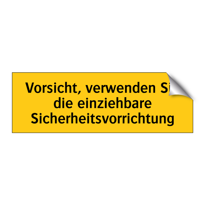 Vorsicht, verwenden Sie die einziehbare Sicherheitsvorrichtung