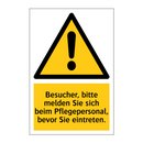 Besucher, bitte melden Sie sich beim Pflegepersonal, bevor Sie eintreten.