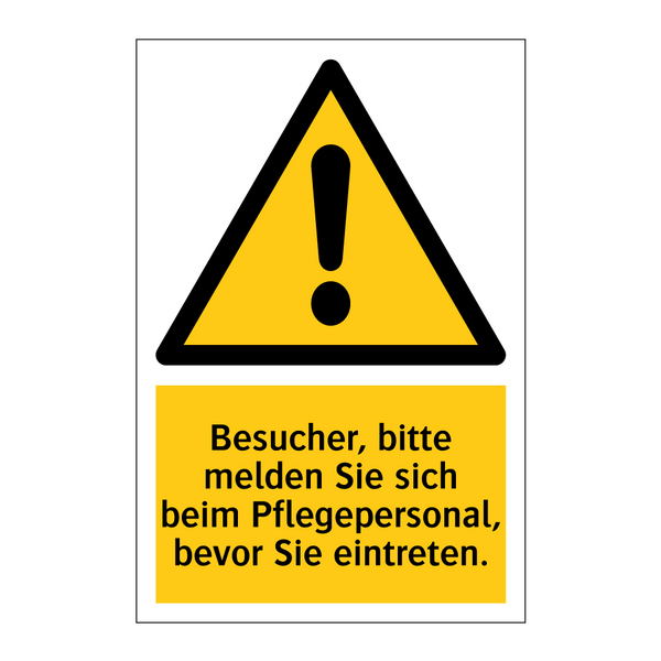 Besucher, bitte melden Sie sich beim Pflegepersonal, bevor Sie eintreten.