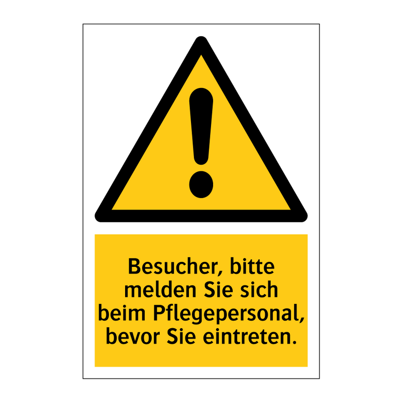 Besucher, bitte melden Sie sich beim Pflegepersonal, bevor Sie eintreten.